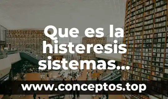 Que es la histeresis sistemas celulares