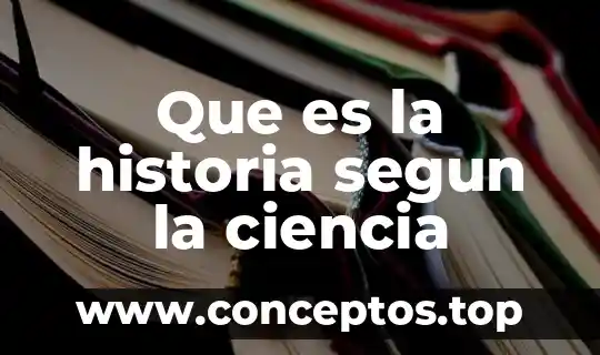 Que es la belleza en la ciencia 7 Que es la historia segun la ciencia
