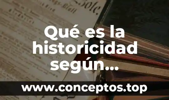 Qué es la historicidad según Gadamer