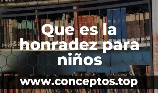 Que es la honradez para niños