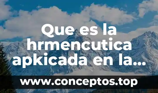 Que es la hrmencutica apkicada en la ciencias sociales