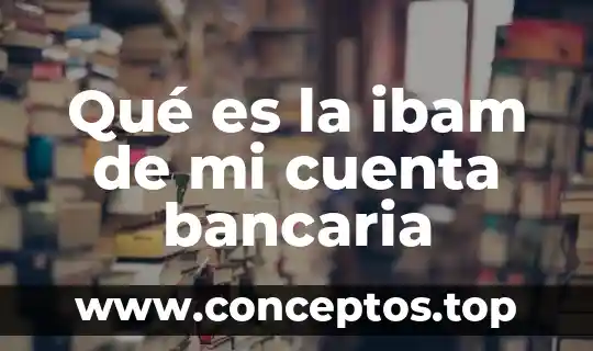 Qué es la ibam de mi cuenta bancaria