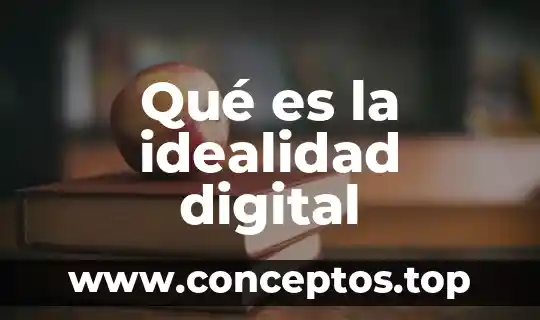 Qué es la idealidad digital