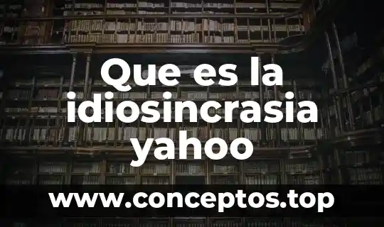 Que es un nombre propio yahoo 4 Que es la idiosincrasia yahoo