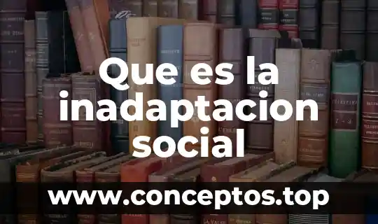 Que es la inadaptacion social
