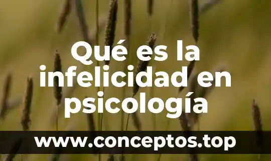 Qué es la infelicidad en psicología