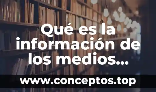 Qué es la información de los medios masivos