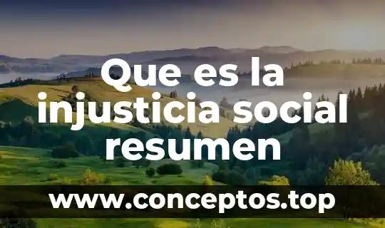Que es la injusticia social resumen