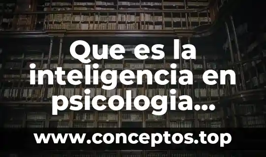 Que es la inteligencia en psicologia ejemplos