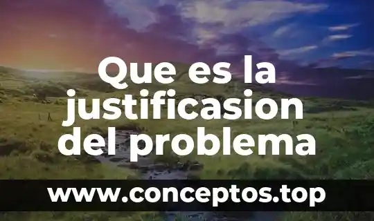 Que es la justificasion del problema