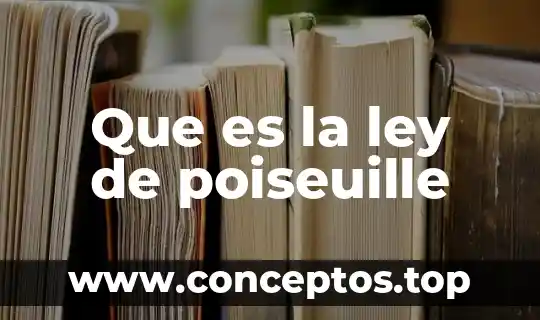 Que es la ley de poiseuille