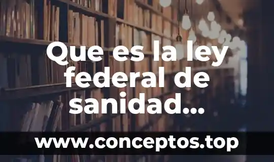 Que es la ley federal de sanidad vegetal