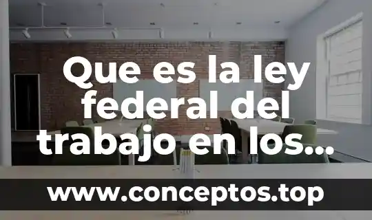Que es la descripcion del trabajo de tesis 4 Que es la ley federal del trabajo en los salarios