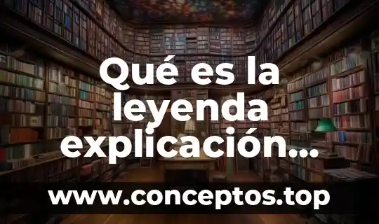 Qué es la leyenda explicación para niños