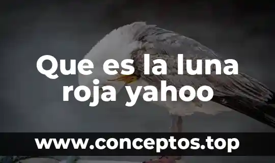 Que es la luna roja yahoo