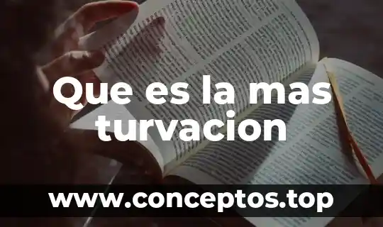 Que es la mas turvacion
