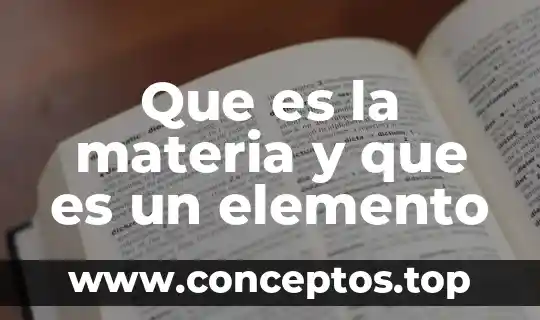 Que es primero un compuesto o un elemento 7 Que es la materia y que es un elemento