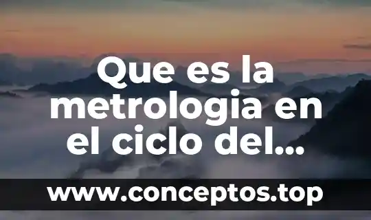 Que es la metrologia en el ciclo del agua