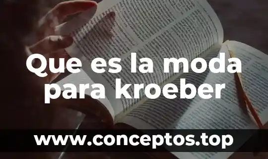 Que es la moda para kroeber