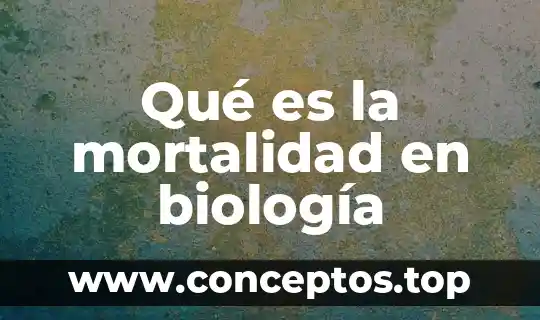 Qué es un sistema semiabierto en biologia 7 Qué es la mortalidad en biología