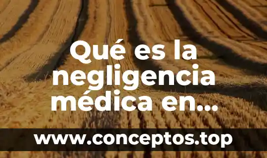 Qué es la negligencia médica en México