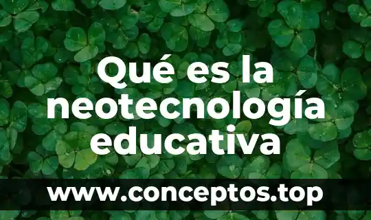Qué es el positivismo filosofía educativa 5 Qué es la neotecnología educativa