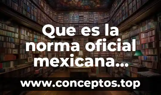 Qué es embarazo ectópico según la norma oficial 5 Que es la norma oficial mexicana nom-018-stps-2015