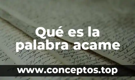 Que es significa la palabra negocio 5 Qué es la palabra acame