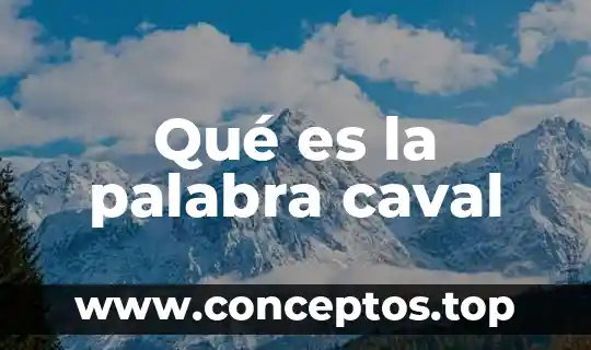 Qué es la palabra caval