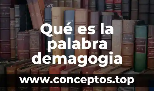 Qué es la palabra como signo 7 Qué es la palabra demagogia
