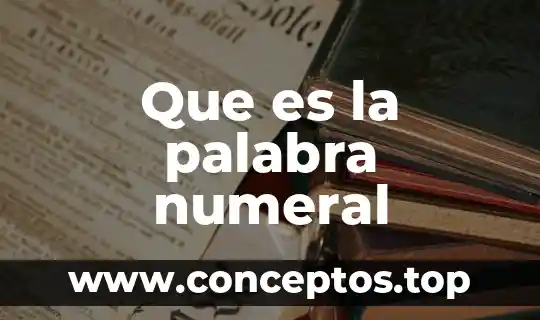 Que es la palabra numeral