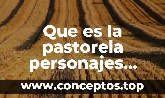 Que es la pastorela personajes importantes