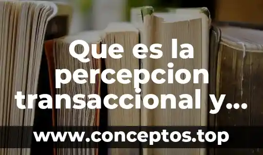 Que es la percepcion transaccional y de desarrollo en enfermeria