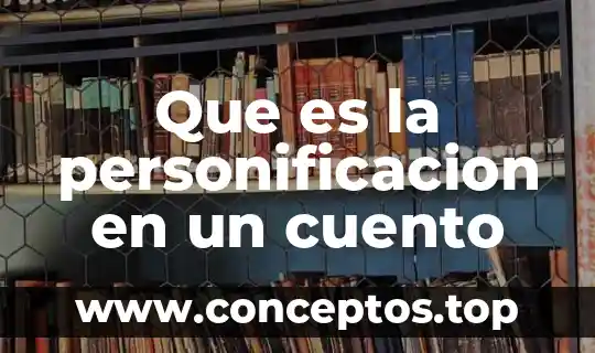 Que es variantes de aspectos de un mismo cuento 5 Que es la personificacion en un cuento
