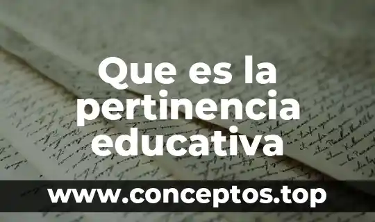 Argumento científico que es 3 Que es la pertinencia educativa