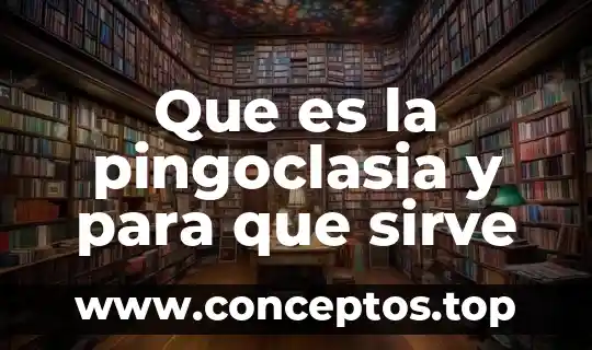 Que es la pingoclasia y para que sirve