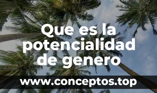 Que es el genero pola latino 5 Que es la potencialidad de genero