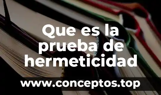 Que es la prueba de hermeticidad
