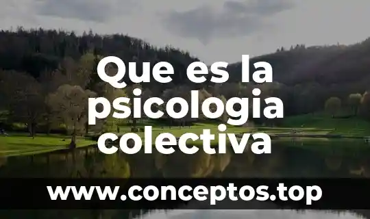 Que es la psicologia colectiva