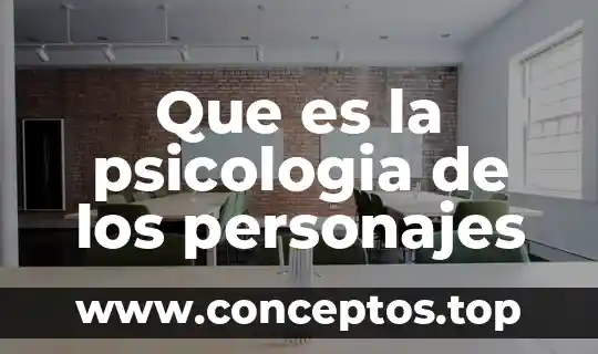 Que es la psicologia de los personajes