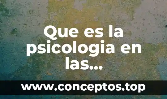 Que es la psicologia en las organizaciones
