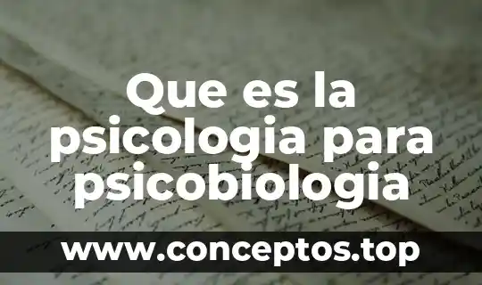 Que es la psicologia para psicobiologia
