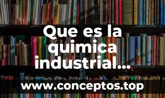 Que es la quimica industrial articulo de revista