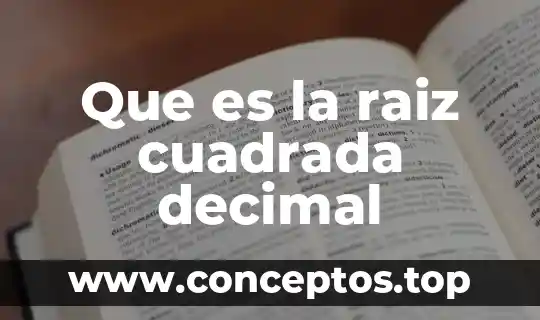Que es la raiz cuadrada decimal