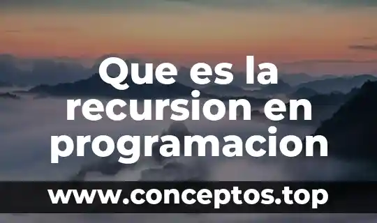 Que es la recursion en programacion