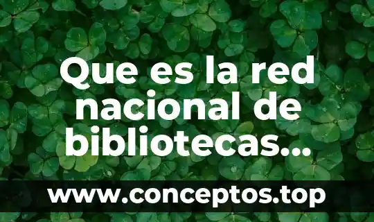 Que es la red nacional de bibliotecas publicas