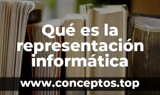 Qué es la representación informática