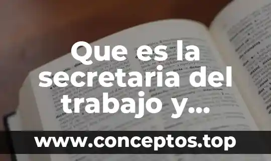 Qué es la comunicación efectiva en el trabajo 5 Que es la secretaria del trabajo y prevención social
