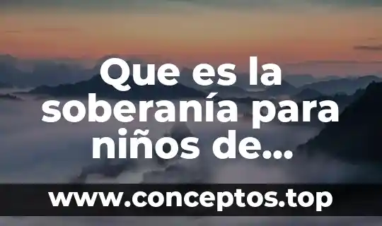Que es la soberanía para niños de primaria