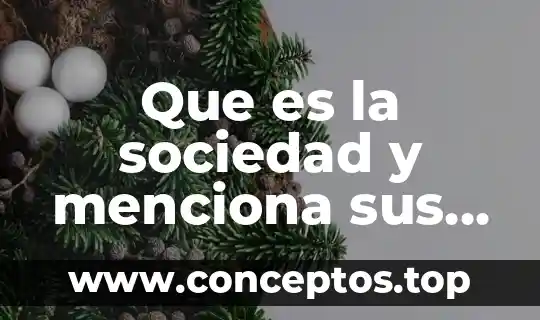 Que es el simbolismo y sus caracteristicas 5 Que es la sociedad y menciona sus características